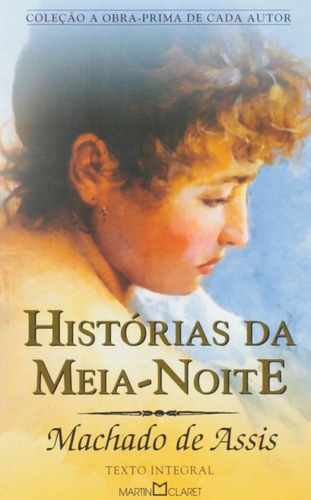 Historias Da Meia-noite - Col. Obra-prima De Cada Autor, De Machado De Assis. Editora Martin Claret, Capa Mole, Edição 1 Em Português, 2009