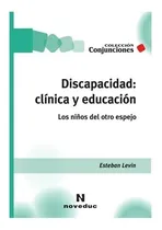 Comprar Discapacidad: Clínica Y Educación - Esteban Levin