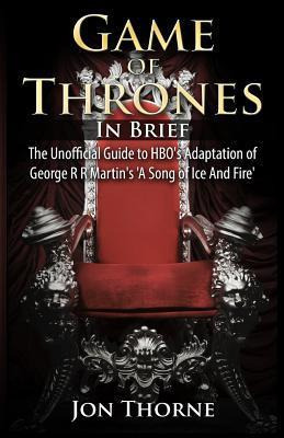 Libro Game Of Thrones In Brief - Jon Thorne