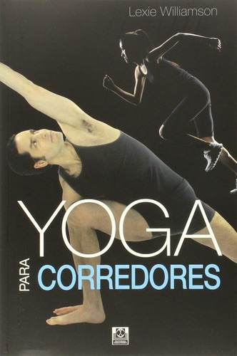 Yoga Para Corredores, De Williamson, Lexie.. Editorial Paidotribo, Tapa Blanda, Edición 1 En Español, 2015