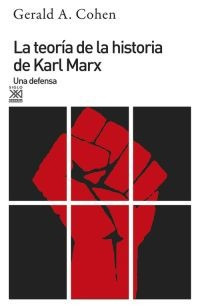 Teoria De La Historia De Karl Marx. Gerald Cohen. Siglo Xxi