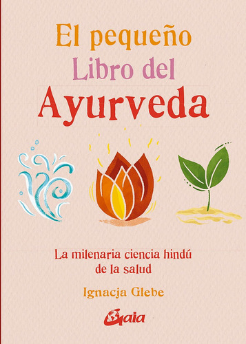 Pequeño Libro Del Ayurveda, El