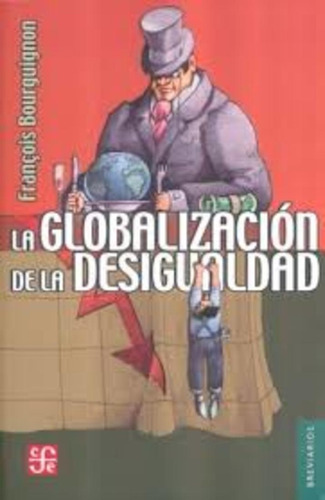 La Globalizacion De La Desigualdad