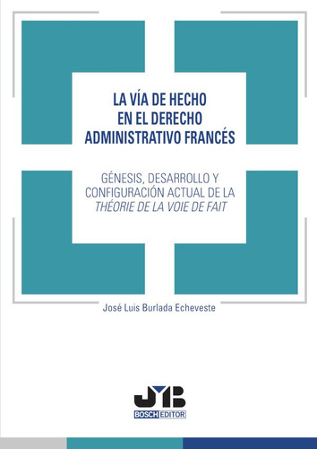 La Vía De Hecho En El Derecho Administrativo Francés.  