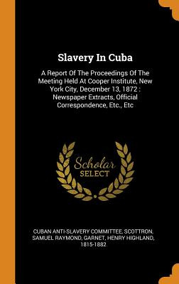 Libro Slavery In Cuba: A Report Of The Proceedings Of The...