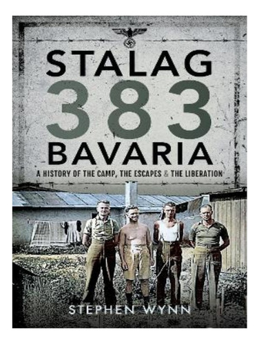 Stalag 383 Bavaria - Stephen Wynn. Eb16