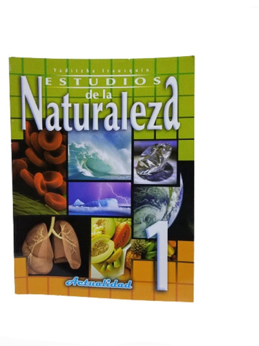 Libro Estudios De La Naturaleza 1er Año. Actualidad.