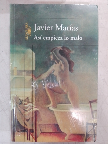 Así Empieza Lo Malo. Javier Marias