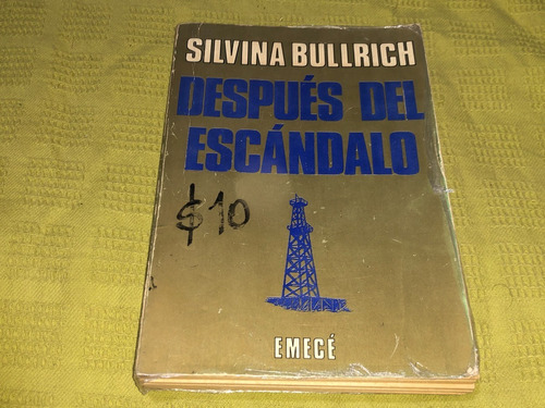 Después Del Escándalo - Silvina Bullrich - Emecé
