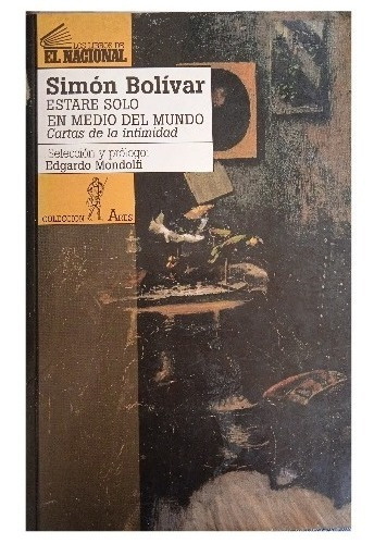 Simón Bolívar Cartas De La Intimidad / Edgardo Mondolfi