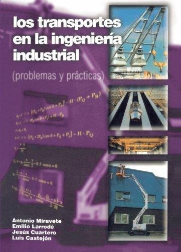 Los Transportes En La Ingenieria Industrial Problemas Y Prac