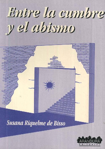 Libro Entre La Cumbre Y El Abismo De Susana Riquelme De Biss