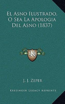 Libro El Asno Ilustrado, O Sea La Apologia Del Asno (1837...