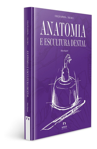 Anatomia E Escultura Dental - Vol 01 Coleção Apdesp