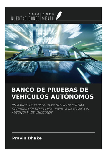 Libro: Banco De Pruebas De Vehículos Autónomos: Un Banco De