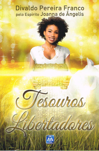 Tesouros Libertadores: Não Aplica, de Médium: Divaldo Pereira Franco / Ditado por: Joanna de Ângelis. Série Não aplica, vol. Não Aplica. Editora LEAL, capa mole, edição não aplica em português, 2015