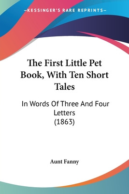 Libro The First Little Pet Book, With Ten Short Tales: In...