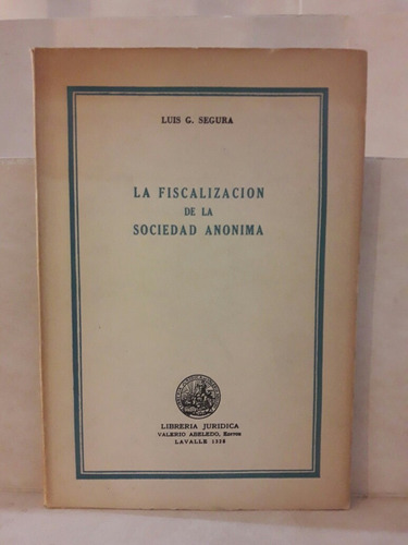 Derecho. Fiscalización Sociedad Anónima. Luis G. Segura