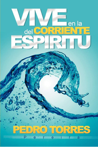 Libro Vive Corriente Del Espíritu (spanish Edition)