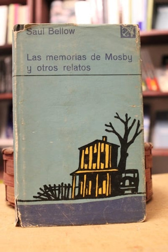 La Memorias De Mosby Y Otros Relatos - Saul Bellow