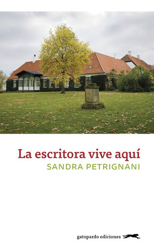 La escritora vive aquÃÂ, de Petrignani Sandra. Editorial Gatopardo Ediciones, tapa blanda en español