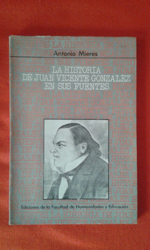 La Historia De Juan Vicente González En Sus Fuentes