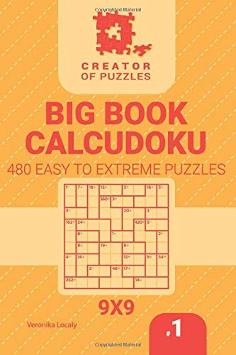 Creator Of Puzzles  Big Book Calcudoku 480 Easy To Extreme (