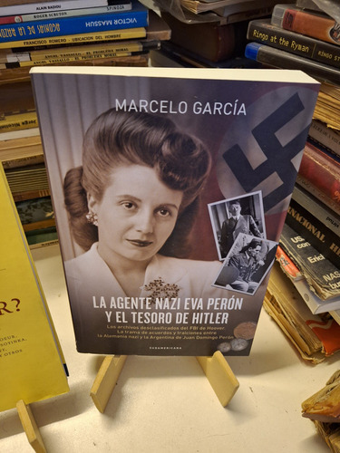 La Agente Nazi Eva Perón Y Tesoro De Hitler Marcelo García