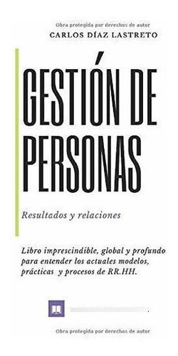 Gestion De Personas Resultados Y Relaciones - Diaz, De Díaz Lastreto, Ps Carlos. Editorial Independently Published En Español