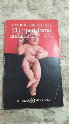 El Imperialismo Andaluz Y Otras Historias Antonio Castro Lea