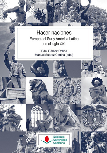 Libro Hacer Naciones. Europa Del Sur Y Amã©rica Latina En...