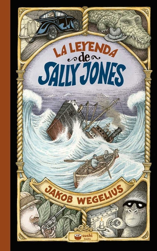 La Leyenda De Sally Jones, De Wegelius, Jakob. Editorial Sushi Books, Tapa Dura En Español
