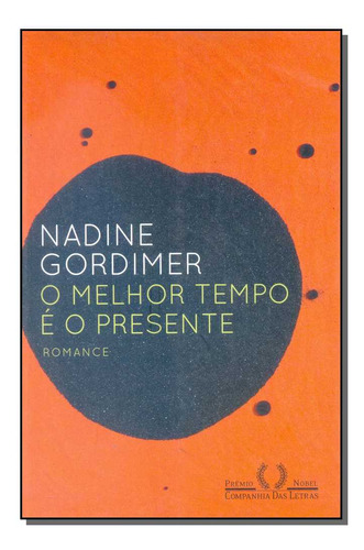 Libro Melhor Tempo E O Presente O De Gordimer Nadine Cia Da