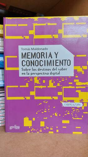 Memoria Y Conocimiento. Tomas Maldonado (ltc)