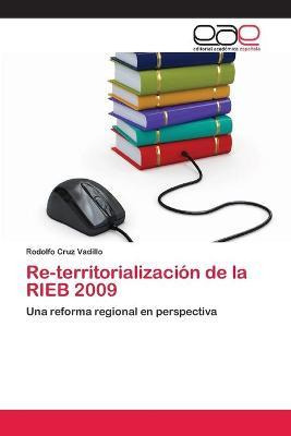 Libro Re-territorializacion De La Rieb 2009 - Cruz Vadill...