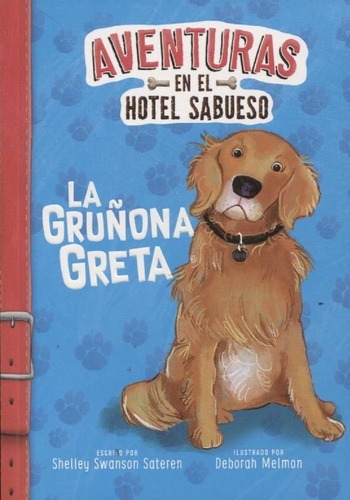 La Gruñona Greta - Deborah Melmon / Shelley Swanson, De Deborah Melmon / Shelley Swanson Sateren. Editorial Latinbooks En Español