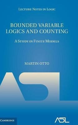 Lecture Notes In Logic: Bounded Variable Logics And Count...