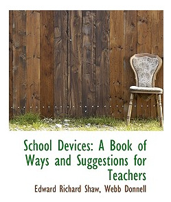 Libro School Devices: A Book Of Ways And Suggestions For ...