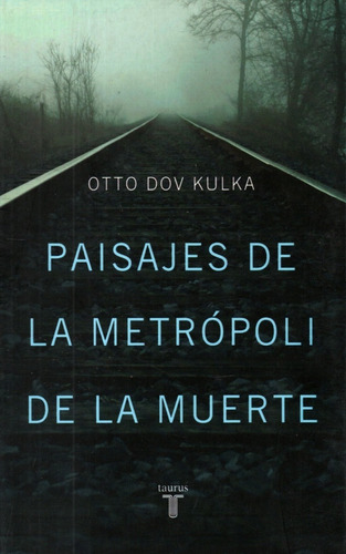 Libro: Paisajes De La Metrópoli De La Muerte / Otto Dov Kulk