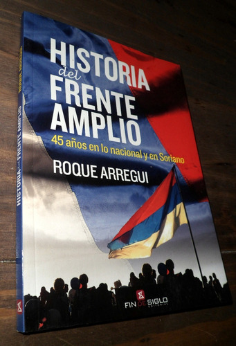 Historias Del Frente Amplio Roque Arregui Soriano