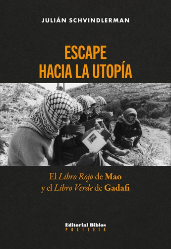 Escape Hacia La Utopia Julian Schvindlerman