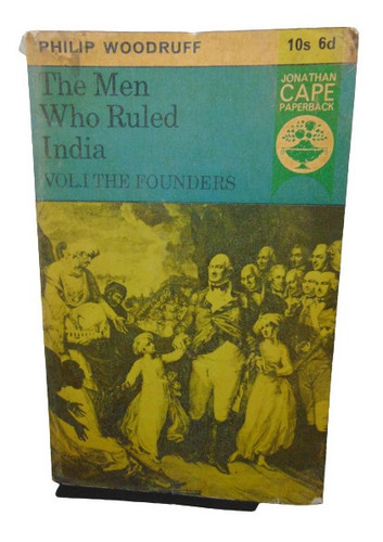 Adp The Men Who Ruled India Vol. 1 The Founders Woodruff