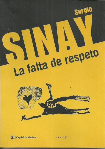 FALTA DE RESPETO, LA, de Sergio Sinay. Editorial Capital Intelectual en español