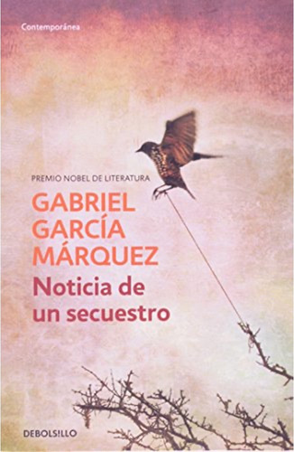 Noticia De Un Secuestro - Gabriel García Márquez