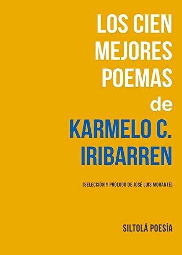 Los Cien Mejores Poemas De Karmelo C. Iribarren (siltolá Poe