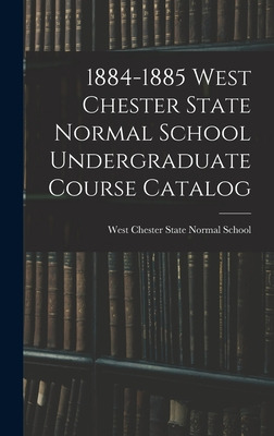 Libro 1884-1885 West Chester State Normal School Undergra...