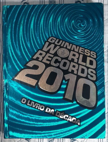 Guinness World Records 2010 - O Livro Da Decada