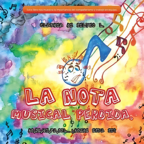 La Nota Musical Perdida., De Claudia Di Silvio L. Editorial Balboa Press, Tapa Blanda En Español