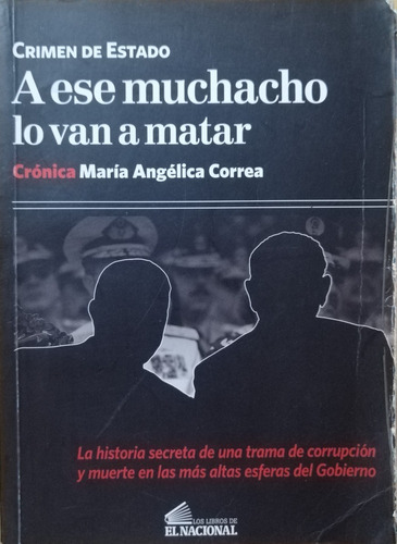 Libro Danilo Anderson Crimen A Ese Muchacho Lo Van A Matar