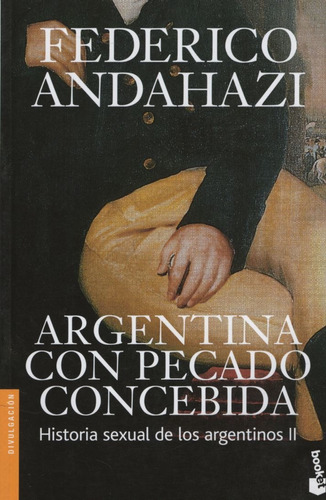 Argentina Con Pecado Concebido 2 - Federico Andahazi - Booke